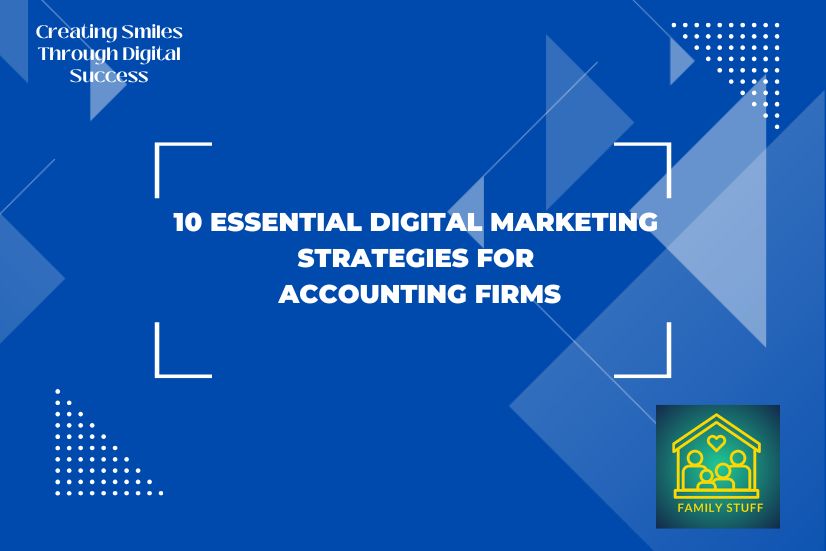 Blue and geometric design image titled '10 Essential Digital Marketing Strategies for Accounting Firms,' with the Family Stuff logo at the bottom right corner