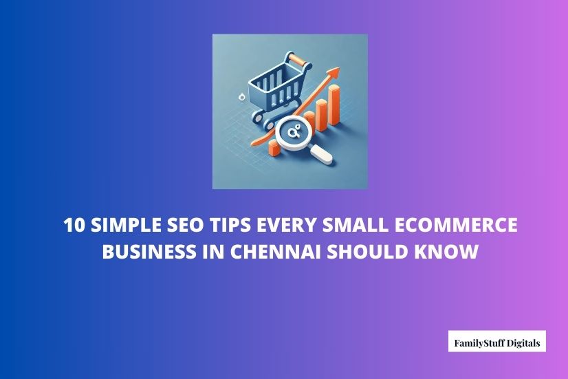 a image shows that 10 Simple SEO Tips Every Small eCommerce Business in Chennai Should Know
