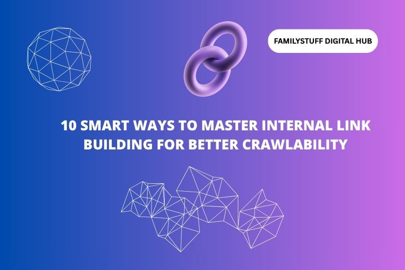 image with the text 10 Smart Ways to Master Internal Link Building for Better Crawlability