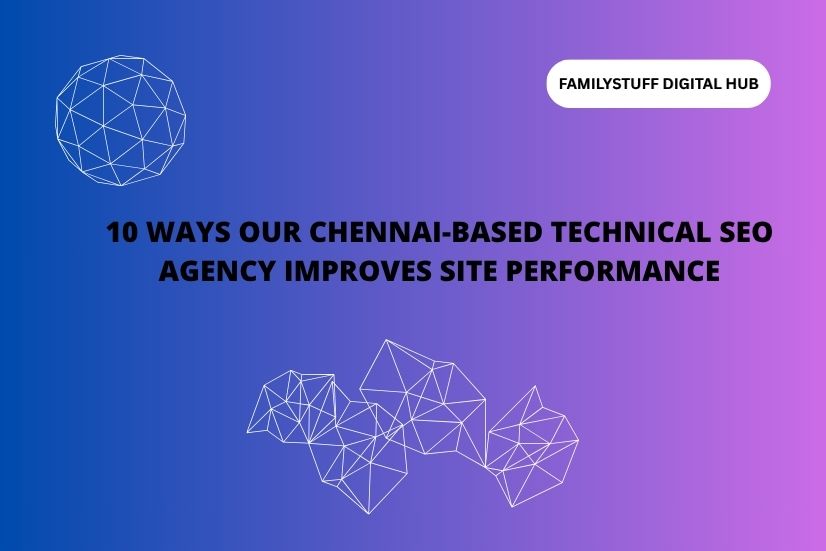 image with text 10 Ways Our Chennai-Based Technical SEO Agency Improves Site Performance in background blue gradient