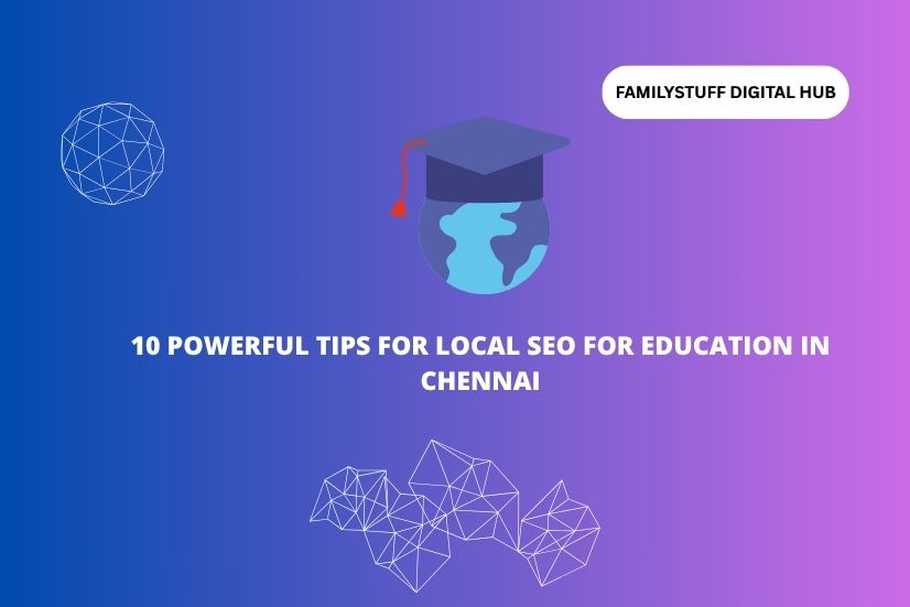 a image with the text 10 Powerful Tips for Local SEO for Education in Chennai