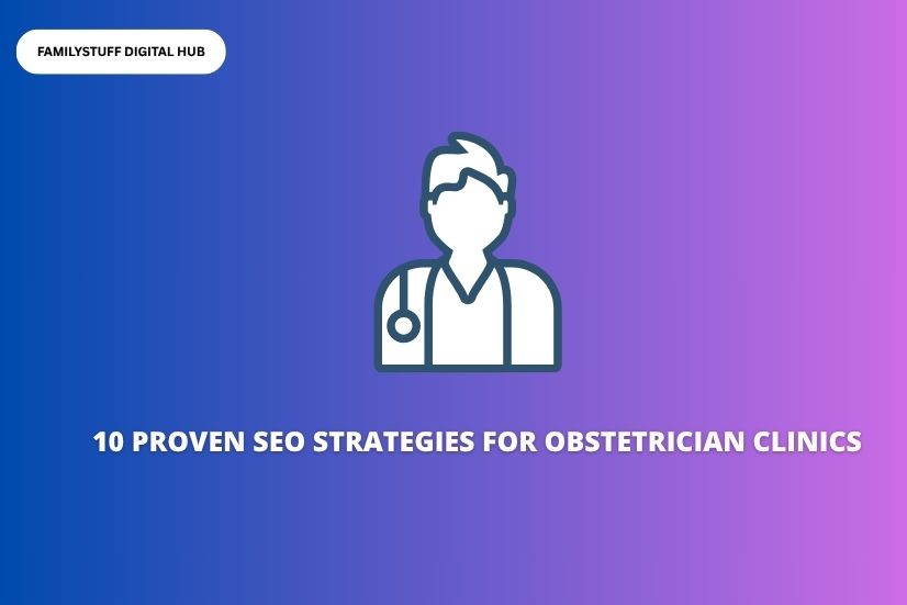 a image with the alt text 10 Proven SEO Strategies for Obstetrician Clinics